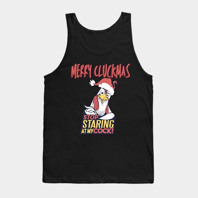 Stop Staring at my Cock! Merry Cluckmas Tank Top by HROC Gear & Apparel